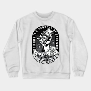 i get money Crewneck Sweatshirt